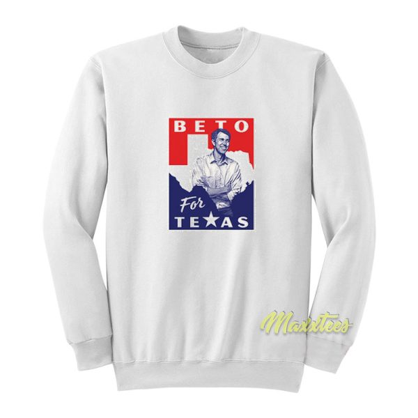 Beto For Texas Sweatshirt