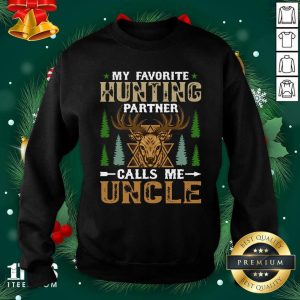 Better My Favorite Hunting Partner Calls Me Uncle Shirt