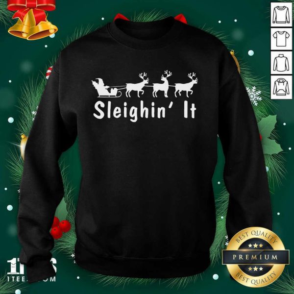 Better Sleighin It Christmas Shirt