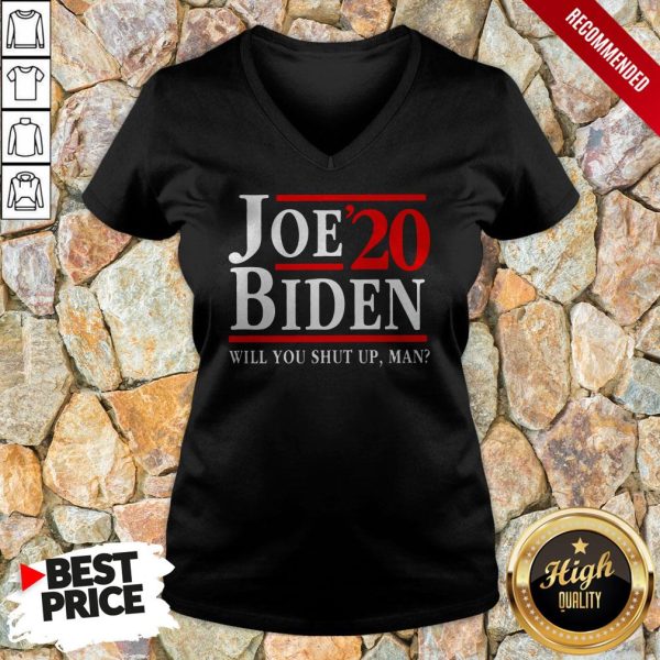 Biden Said Trump Will You Shut Up Man Shirt