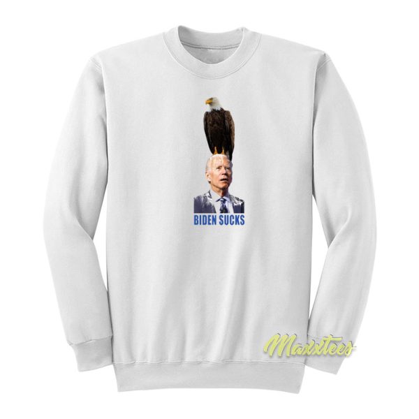 Biden Sucks Eagle Sweatshirt