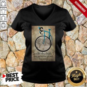 Bike Life Is Like Riding A Bicycle To Keep Your Balance You Must Keep Moving Albert Einstein Shirt 4