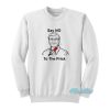 Bill Gates Say No To The Prick Sweatshirt