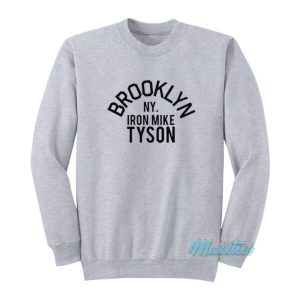 Brooklyn Ny Iron Mike Tyson Sweatshirt