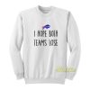 Buffalo Bills I Hope Both Teams Lose Sweatshirt