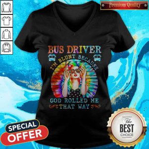 Bus Driver I'm Blunt Because God Rolled Me That Way Vintage Shirt 3