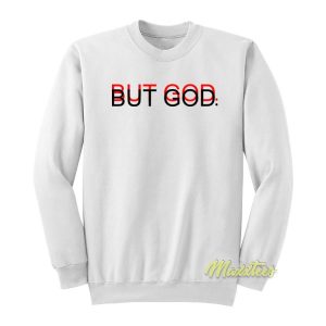 But God Unisex Sweatshirt