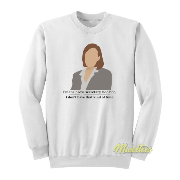 C.J. Cregg Quote I’m The Press Secretary Boo Sweatshirt