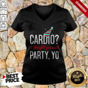 Cardio I Thought You Said Party Yo Shirt 2