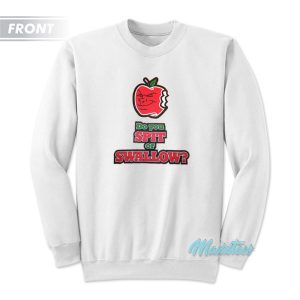 Carlito Apple Do You Spit Or Swallow Sweatshirt 3