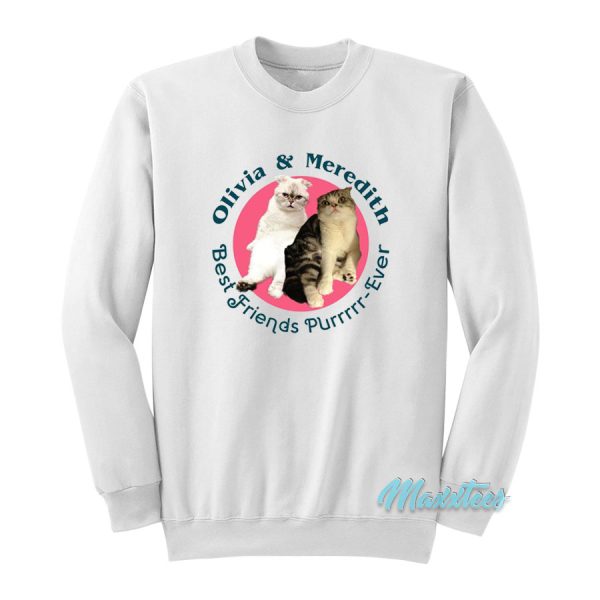 Cat Best Friend Purr Ever Olivia and Meredith Sweatshirt