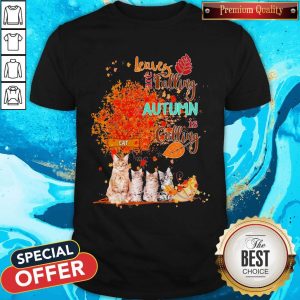 Cats Leaves Are Falling Autumn Is Calling Shirt 1