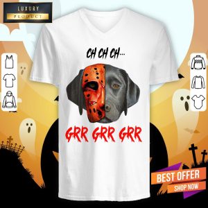 Ch Ch Ch Labrador Retriever Dog Jason Voorhees Grr Grr Grr Shirt 3