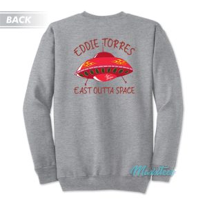 Cheech Et Eddie Torres East Outta Space Sweatshirt