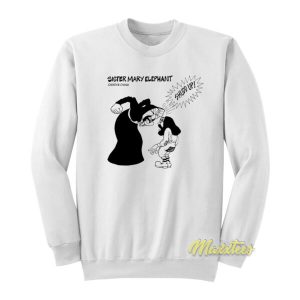 Cheech and Chong Sister Mary Elephant Sweatshirt