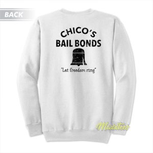 Chico’s Bail Bonds Bad News Bears Sweatshirt