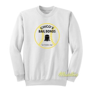 Chico’s Bail Bonds Sweatshirt