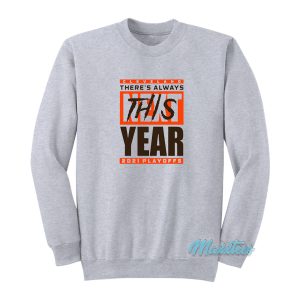 Cleveland Browns There’s Always Next This Year 2021 Playoffs Sweatshirt