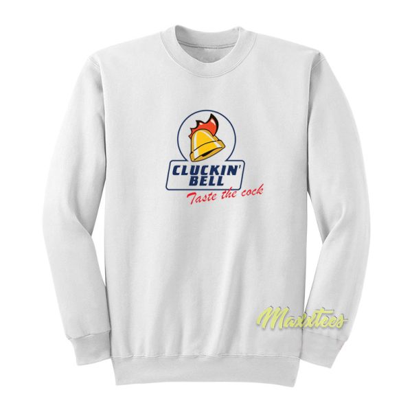 Cluckin Bell Taste The Cock Sweatshirt