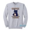 Coffee Because Murder Is Wrong Cat Sweatshirt