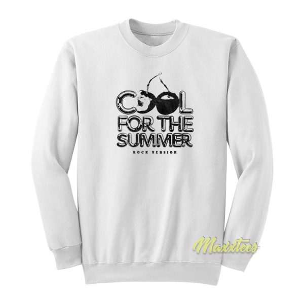 Cool For The Summer Rock Version Sweatshirt