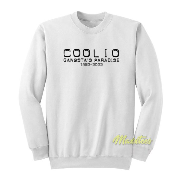 Coolio Gangsta Paradise 1963-2022 Sweatshirt