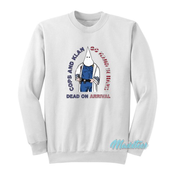 Cops And Klan Go Hand In Hand Sweatshirt