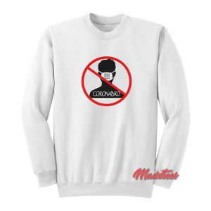 Coronabro Sweatshirt Cheap Custom