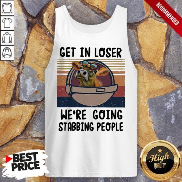 Cow Get In Loser We’re Going Stabbing People Vintage Shirt