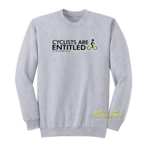 Cyclist Are Entitled Sweatshirt