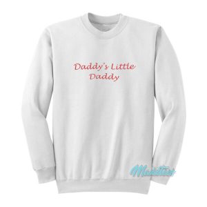 Daddy’s Little Daddy Sweatshirt