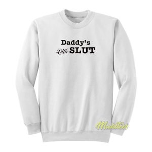 Daddys Little Slut Sweatshirt 3