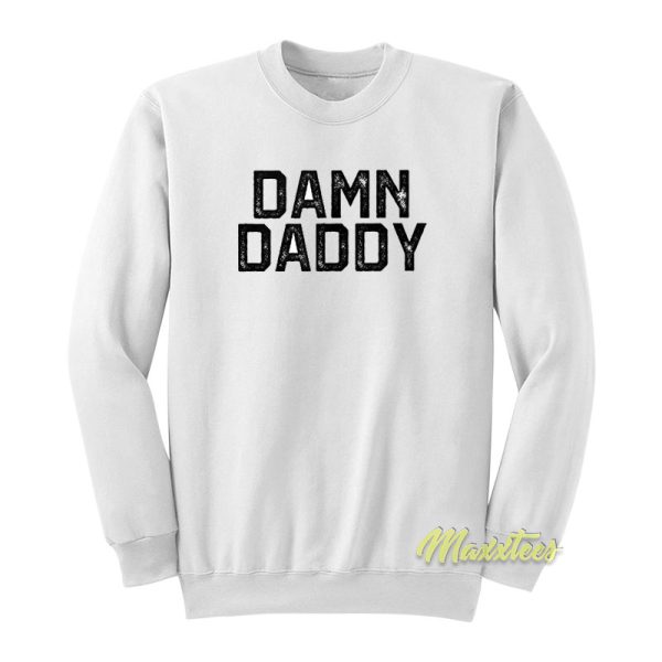 Damn Daddy Sweatshirt