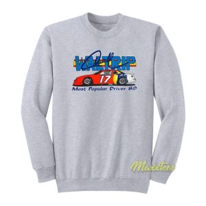 Darrell Waltrip 17 Most Popular Driver 89 Sweatshirt