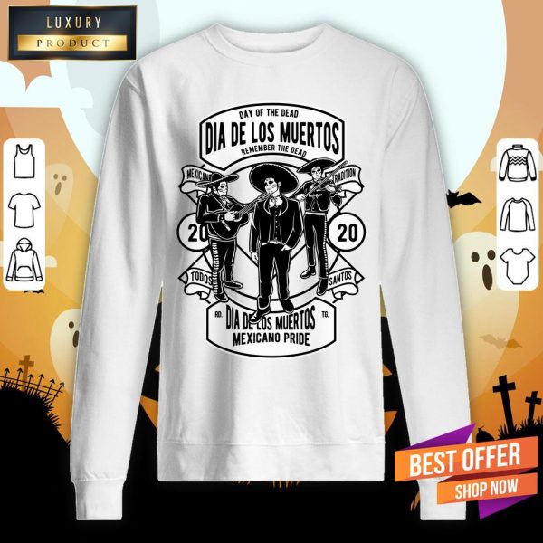 Day Of The Dead Dia De Los Muertos Remember The Dead Mexicano Tradition Shirt