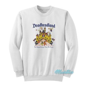 Deadheadland The Happeningest Place On Earth Sweatshirt