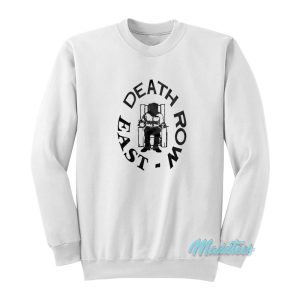 Death Row East Sweatshirt