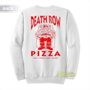 Death Row Pizza Eat Your Last Slice Sweatshirt 3