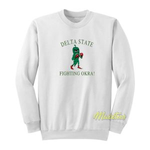 Delta State Fighting Okra Sweatshirt