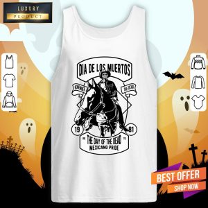 Dia De Los Muertos Remember Day Of The Dead Mexicano Pride Shirt 4