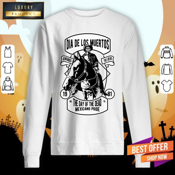 Dia De Los Muertos Remember Day Of The Dead Mexicano Pride Shirt