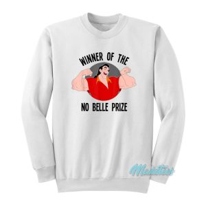 Disney Gaston Winner Of The No Belle Prize Sweatshirt