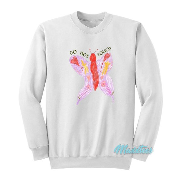 Do Not Touch Butterfly Sweatshirt