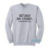 Doja Cat Not Only Am I Funny Sweatshirt