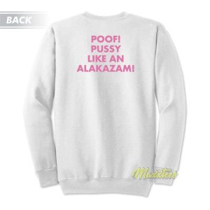 Doja Cat Poof Pussy Like An Alakazam Sweatshirt 3