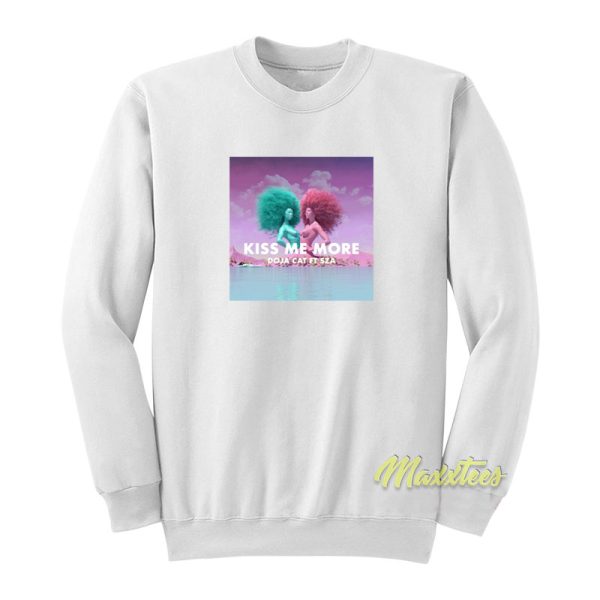 Doja Cat ft Sza Kiss Me More Sweatshirt