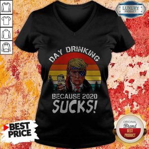 Donald Trump Day Drinking Because 2020 Sucks Vintage Shirt 2