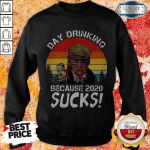 Donald Trump Day Drinking Because 2020 Sucks Vintage Shirt 4