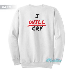 Don’t Fuck With Me I Will Cry Sweatshirt