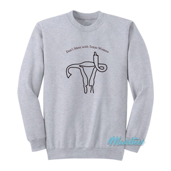 Don’t Mess With Texas Women Sweatshirt